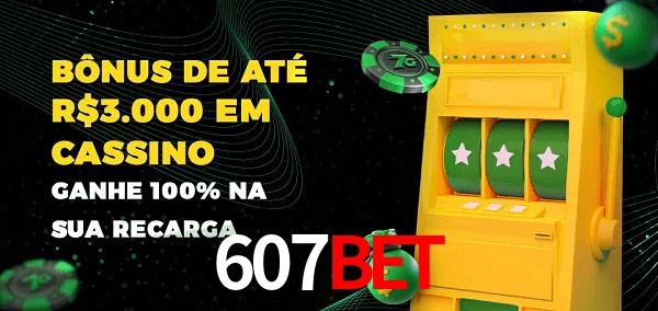 607bet melhor bônus de depósito